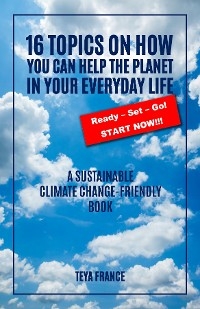 16 Topics On How You Can Help The Planet In Your Everyday Life -  Teya France