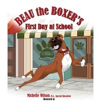 Beau the Boxer's First Day at School -  Michelle Wilson