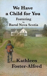 We Have a Child for You -  Kathleen Foster-Alfred