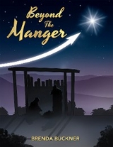 Beyond the Manger - Brenda Buckner