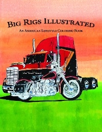 Big Rigs Illustrated -  John &  quote;  Teach&  quote;  Girard