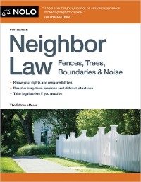 Neighbor Law - The Editors of Nolo  Editors of Nolo