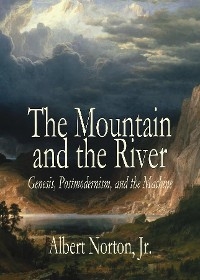 The Mountain and the River - Albert Norton