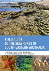 Field Guide to the Seashores of South-Eastern Australia -  Alecia Bellgrove,  Ty G. Matthews,  Christine Porter,  Geoff Wescott
