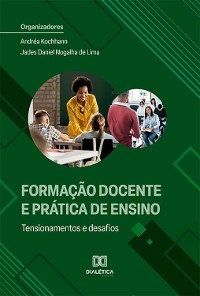 Formação Docente e Prática de Ensino - Andréa Kochhann, Jades Daniel Nogalha de Lima