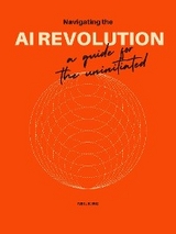 Navigating the Al Revolution -  Neil King
