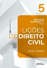 Lições de Direito Civil - Vol. 5 - Família e Sucessões - Nehemias Domingos De Melo