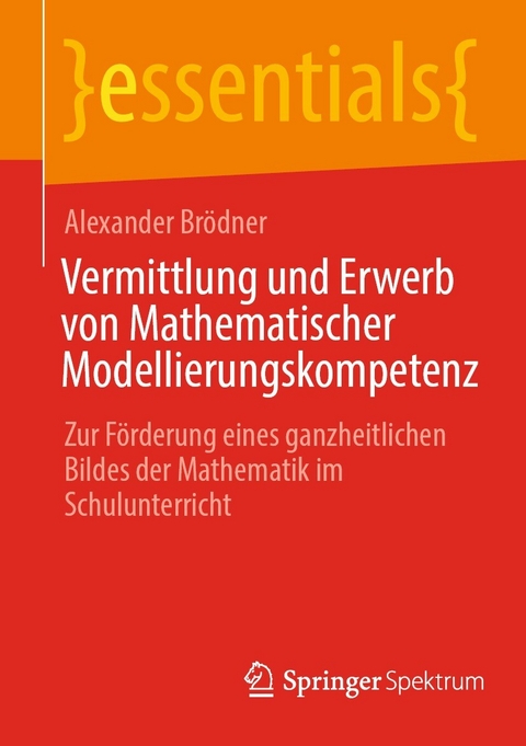 Vermittlung und Erwerb von Mathematischer Modellierungskompetenz -  Alexander Brödner