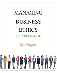 Managing Business Ethics - Mel Fugate