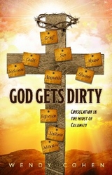 God Gets Dirty - Wendy Cohen