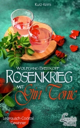 Rosenkrieg mit Gin Tonic - Wolfgang Breitkopf