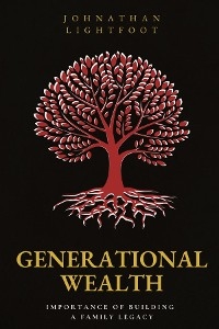 Generational Wealth - Johnathan Lightfoot