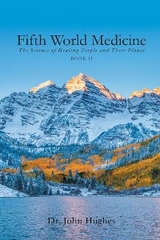 Fifth World Medicine (Book II) -  Dr. John Hughes