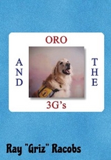 ORO and the 3G's -  Ray "Griz" Racobs