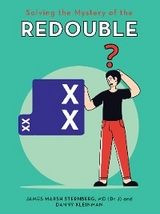 Solving the Mystery of the Redouble -  Danny Kleinman,  James Marsh Sternberg (Dr J) MD