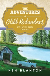 The Adventures of Glibb Redundant - Ken Blanton
