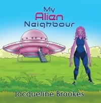 My Alien Neighbour - Jacqueline Brookes