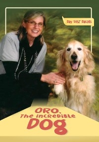 ORO, The Incredible Dog -  Ray "Griz" Racobs