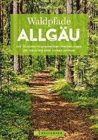 Waldpfade Allgäu - Rudolf Nützel