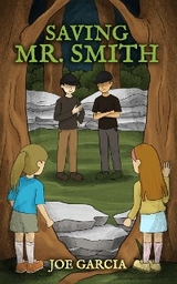 Saving Mr. Smith (a mystery adventure full-length chapter books for kids) - Joe Garcia
