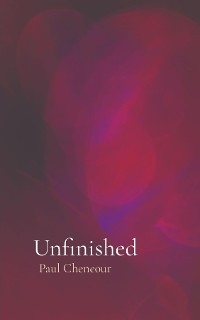 Unfinished -  Paul Cheneour