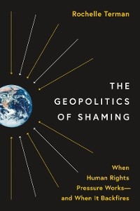 Geopolitics of Shaming -  Rochelle Terman