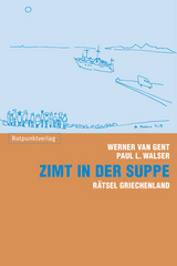 Zimt in der Suppe - van Gent, Werner; Walser, Paul L.