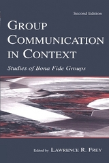 Group Communication in Context - Frey, Larry R.