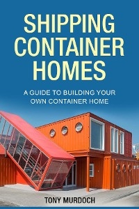 Shipping Container Homes - Tony Murdoch