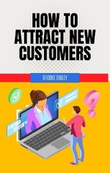 How to Attract New Customers -  Brooke Bigley