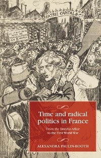 Time and radical politics in France - Alexandra Paulin-Booth