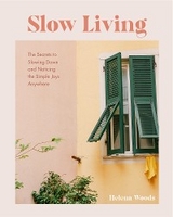 Slow Living -  Helena Woods
