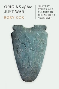 Origins of the Just War -  Rory Cox