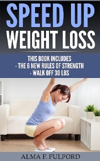 Speed Up Weight Loss -  Alma F Fulford