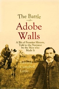 Battle of Adobe Walls -  Edward Campbell Little