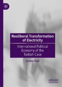 Neoliberal Transformation of Electricity -  Serhan Unal