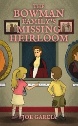 The Bowman Family’s Missing Heirloom (a fantasy mystery full-length chapter books for kids)(Full Length Chapter Books for Kids Ages 6-12) - Joe Garcia