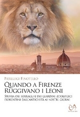 Quando a Firenze ruggivano i Leoni - Pierluigi Finotello