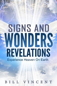 Signs and Wonders Revelations - Bill Vincent