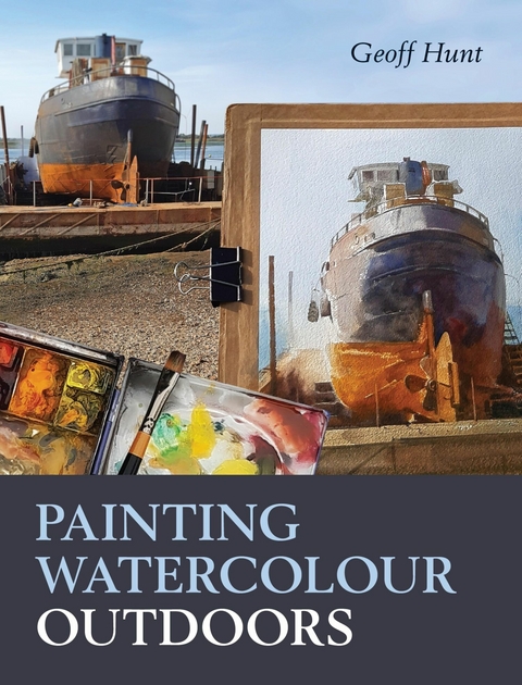 Painting Watercolour Outdoors -  Geoff Hunt