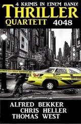 Thriller Quartett 4048 - Alfred Bekker, Chris Heller, Thomas West