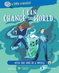 I CAN CHANGE WORLD...TOSS OF A BOTTLE - Ronald Chan,  Yeewearn