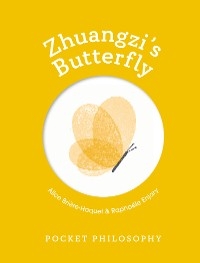 Pocket Philosophy: Zhuangzi's Butterfly -  ALICE BRIERE-HAQUET