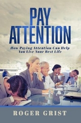Pay Attention -  Roger Grist