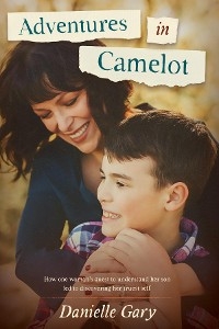 Adventures in Camelot -  Danielle Gary