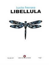 Libellula - Lucia Ferrara