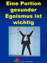 Eine Portion gesunder Egoismus ist wichtig - Georgius Anastolsky