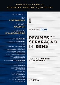 Regime de separação de bens - vol 02 - Ana Paula Neu Rechden, Ana Paula Zavarize Carvalhal, Augusto Cézar Lukascheck Prado, Carla Watanabe, Daniel Ustárroz, Felipe Quintella M. de C. Hansen Beck, Fernanda Bissoli Pinho, Fernanda Carvalho Leão Barretto, Fernanda Mathias de Souza Garcia, Giuliana Monnerat Capparelli Dáquer, Guilherme Calmon Nogueira da Gama, Isabella Nogueira Paranaguá de Carvalho Drumond, Jamile Saraty Malveira Graim, Katya Maria De Paula Menezes Monnerat, Luciana Brasileiro, Maria Berenice Dias, Marília Pedroso Xavier, Marta Cauduro Oppermann, Priscila de Castro Teixeira Pinto Lopes Agapito, Ricardo Calderón, Ricardo Villas Bôas Cueva, Rodrigo Da Cunha Pereira, Rodrigo Mazzei, Silvia Felipe Marzagão, Tereza Cristina Monteiro Mafra, Thiago Ferreira Cardoso Neves