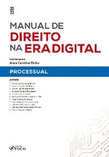 Manual de direito na era digital - Processual - Alana Gabriela Engelmann, Amanda Visoto de Matos, André Luís Bergamaschi, Antônio Pereira Gaio Junior, Carolina Rosa Santos, Fernanda Gomes e Sousa Borges, Hugo Freitas Schwetter, Jade Nunes de Abreu Messias, Luís Rodolfo Cruz e Creuz, Marcelo Sant'Anna Vieira Gomes, Maria Cristine Lindoso