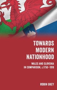 Towards Modern Nationhood -  Robin Okey